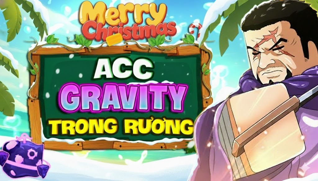 ACC 100% CÓ TRÁI GRAVITY